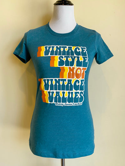 Vintage Style NOT Vintage Values Tee in Teal